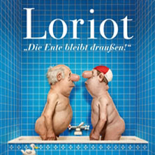 Loriot - Die Ente bleibt draußen! 06.03.2027 Messe+Congress Centrum Halle Münsterland