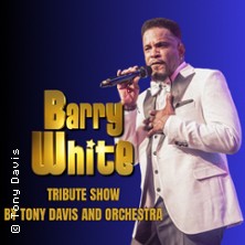 Barry White Tribute Show by Tony Davis and Orchestra 22.01.2027 Messe+Congress Centrum Halle Münsterland