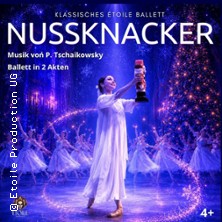 Der Nussknacker - Klassisches Etoile Ballett 08.01.2027 Stadthalle Ahlen