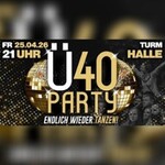 Ü40 Party /Turm Halle