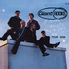 Giant Rooks - IF HEAVEN EXISTS, THIS MIGHT BE IT TOUR 2026 15.10.2026 Messe+Congress Centrum Halle Münsterland