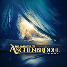 Drei Haselnüsse für Aschenbrödel - Das Musical / Rosalie Tour 16.02.2027 Messe+Congress Centrum Halle Münsterland