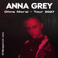 Anna Grey - Ohne Moral Tour 2027 06.03.2027 Skaters Palace