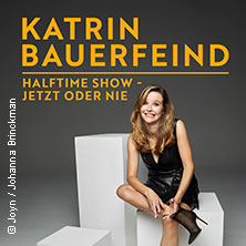 Katrin Bauerfeind - Halftime Show - Jetzt oder nie 11.04.2027 Bürgerhaus Kinderhaus