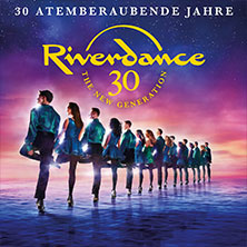Riverdance - 30 Jahre 20.02.2027 Messe+Congress Centrum Halle Münsterland