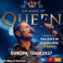 The Music Of Queen Live - Mit Valentin Findling - Europa-Tour 2027 06.03.2027 Messe+Congress Centrum Halle Münsterland