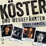 Köster und Weggefährten - Stabil nervös