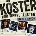 Köster und Weggefährten - Stabil nervös